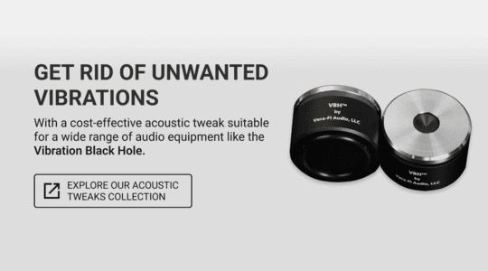 Click here to explore our acoustic tweaks collection and get rid of unwanted vibrations with a cost-effective acoustic tweak suitable for a wide range of audio equipment like Vera-Fi Audio's Vibration Black Hole.